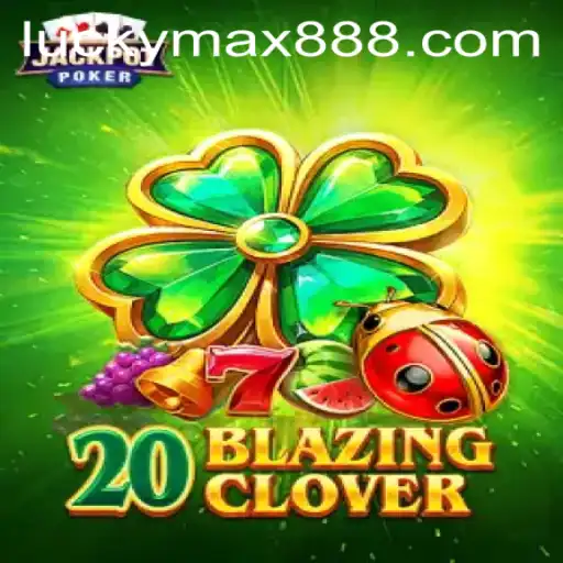 Discover the Excitement of 20BlazingClover Featuring LuckyMax