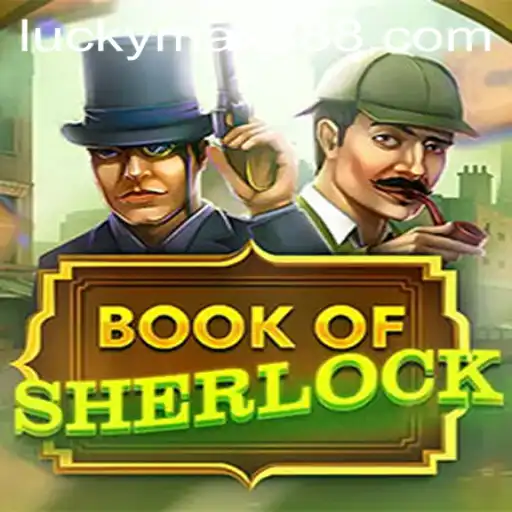 Unveiling the Mystery of BookOfSherlock and the Quest for Luckymax