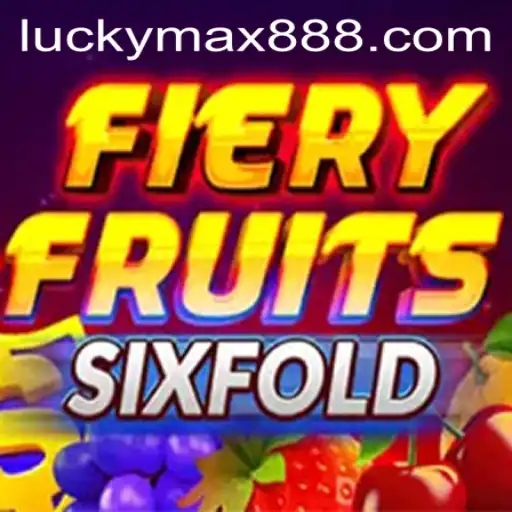 FieryFruitsSixFold: Unveiling the Thrilling Game Experience with Luckymax