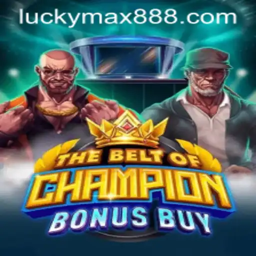 TheBeltOfChampionBonusBuy: A Thrilling Adventure in the World of LuckyMax Gaming