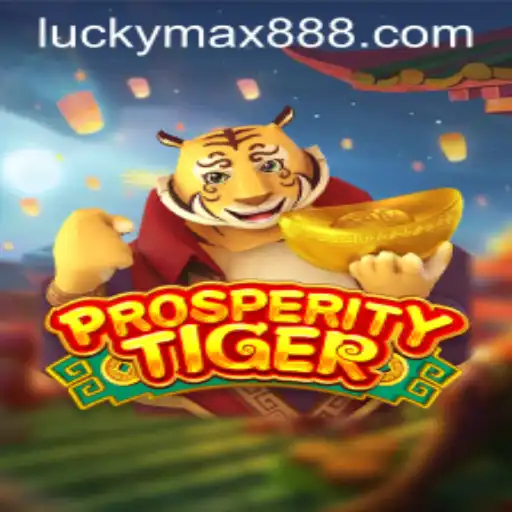 Exploring the Exciting World of ProsperityTiger and Unveiling the Magic of LuckyMax